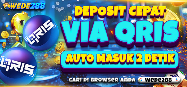 DEPOSIT CEPAT QRIS WEDE288